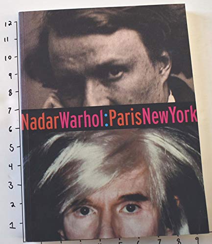 Imagen de archivo de Nadar/Warhol: Paris/New York: Photography and Fame a la venta por Housing Works Online Bookstore