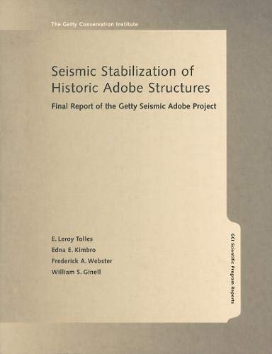 Stock image for Seismic Stabilization of Historic Adobe Structures: Final Report of the Getty Seismic Adobe Project (GCI Scientific Program Reports) for sale by Discover Books