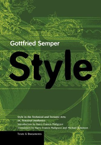 9780892365975: Style in the Technical and Tectonic Arts; Or, Practical Aesthetics (Getty Publications –)
