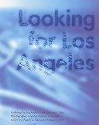 9780892366163: Looking for Los Angeles: Architecture, Film, Photography, and the Urban Landscape (Issues & Debates)