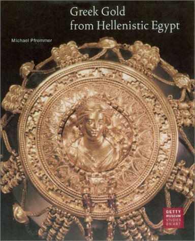 Beispielbild fr Greek Gold from Hellenistic Egypt (Getty Museum Studies on Art) zum Verkauf von Books From California