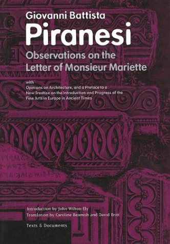 Beispielbild fr Observations on the Letter of Monsieur Mariette: With Opinions on Architecture, with a Preface to a New Treatise on the Introduction and Progress of the Fine Arts in Europe in Ancient Times (Texts & Documents) zum Verkauf von Powell's Bookstores Chicago, ABAA