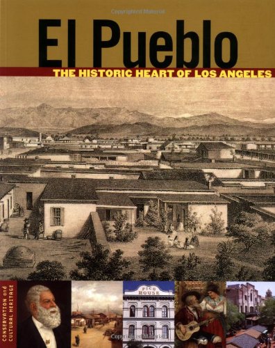 Imagen de archivo de El Pueblo: The Historic Heart of Los Angeles a la venta por ThriftBooks-Dallas