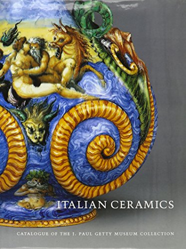 9780892366705: Italian Ceramics – Catalogue of the J.Paul Getty Museum Collection: Catalogue of the J. Paul Getty Museum Collections (Getty Publications – (Yale))