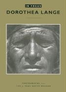 In Focus: Dorothea Lange: Photographs from the J. Paul Getty Museum (9780892366750) by Keller, Judith
