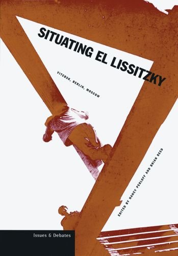 Imagen de archivo de Situating El Lissitzky: Vitebsk, Berlin, Moscow (Issues & Debates) a la venta por HPB-Movies