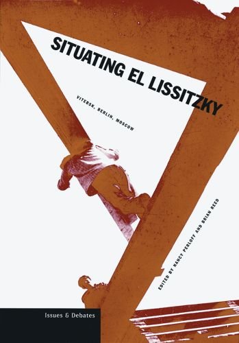 9780892366774: Situating El Lissitzky: Vitebsk, Berlin, Moscow (Getty Research Institute Issues & Debate) (Getty Publications –)