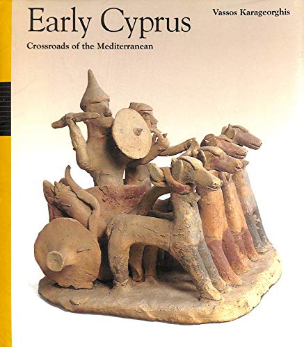 Early Cyprus: Crossroads of the Mediterranean (9780892366798) by Karageorghis, Vassos