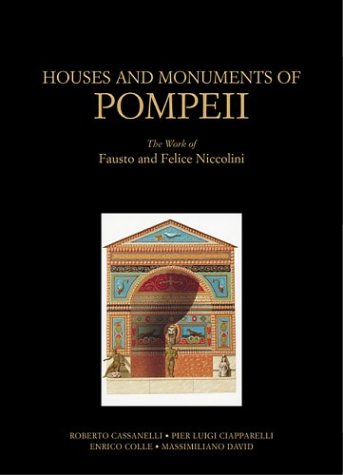 Beispielbild fr Houses and Monuments of Pompeii: The Works of Fausto and Felice Niccolini zum Verkauf von Revaluation Books