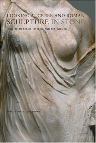 9780892367085: Looking at Greek and Roman Sculpture in Stone – A Guide to Terms, Styles, and Techniques (Getty Publications –)