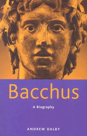 Imagen de archivo de Bacchus: A Biography a la venta por AwesomeBooks