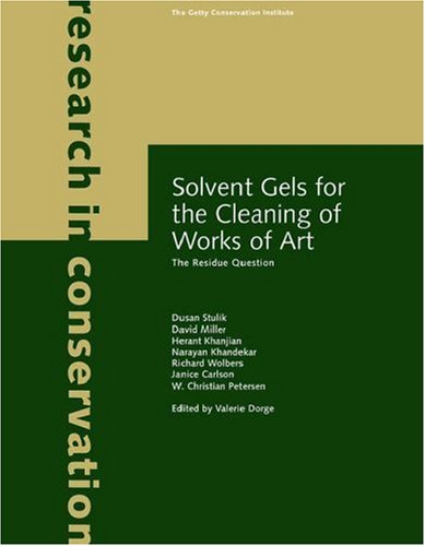 Solvent Gels for the Cleaning of Works of Art: The Residue Question (Research in Conservation) (9780892367597) by Stulik, Dusan; Khanjian, Herant; Miller, David; Khandekar, Narayan; Wolbers, Richard; Carlson, Janice; Petersen, Christian