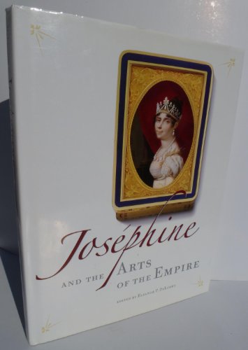 Imagen de archivo de Josephine and the Arts of the Empire a la venta por Argosy Book Store, ABAA, ILAB