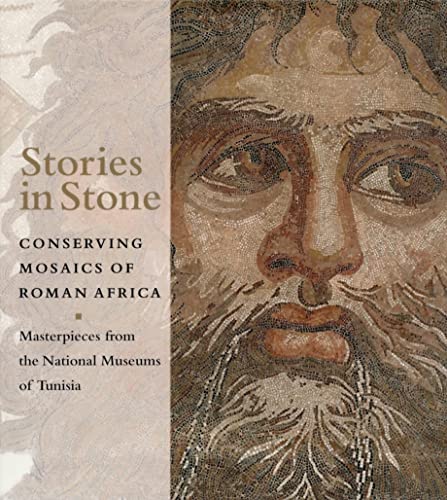 Stories in Stone: Conserving Mosaics of Roman Africa : Masterpieces from the National Museums of ...