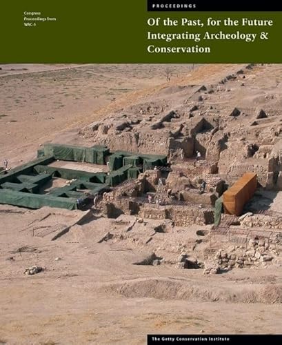 Stock image for Of the Past, for the Future: Integrating Archaeology and Conservation (Symposium Proceedings) for sale by Half Price Books Inc.