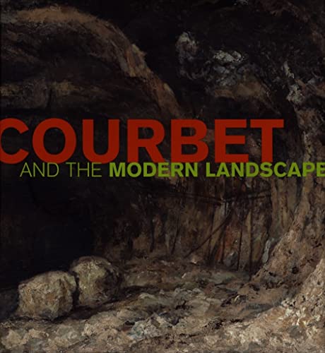 Stock image for Courbet and the Modern Landscape for sale by Front Cover Books