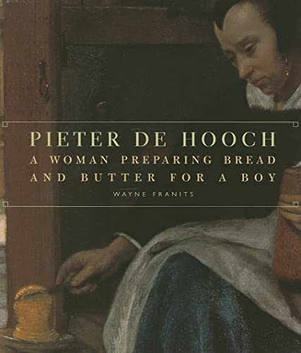 9780892368440: Pieter de Hooch – A Woman Preparing Bread and Butter for a Boy (Getty Publications – (Yale))