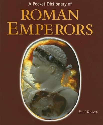 Stock image for A Pocket Dictionary of Roman Emperors (Getty Trust Publications: J. Paul Getty Museum) for sale by Wonder Book