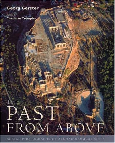 9780892368754: The Past from Above: Aerial Photographs of Archaeological Sites