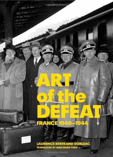 Imagen de archivo de Art of the Defeat, France 1940-1944 a la venta por Powell's Bookstores Chicago, ABAA