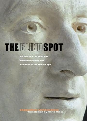 Beispielbild fr The Blind Spot An Essay on the Relations between Painting and Sculpture in the Modern Age zum Verkauf von David's Books