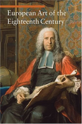 9780892369218: European Art of the Eighteenth Century (Art Through the Centuries)