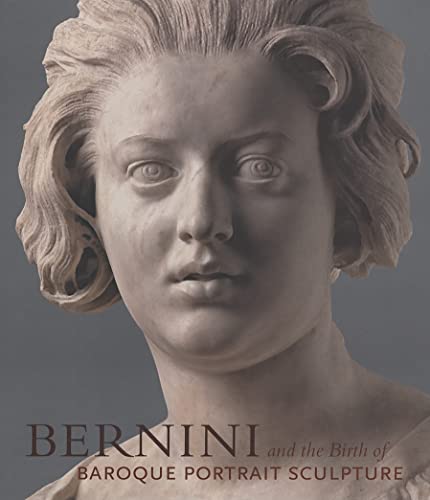 9780892369317: Bernini and the Birth of Baroque Portrait Sculpture