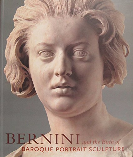 Stock image for Bernini and the Birth of Baroque Portrait Sculpture for sale by GoldenWavesOfBooks