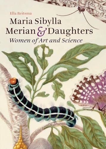 9780892369386: Maria Sibylla Merian & Daughters: Women of Art and Science