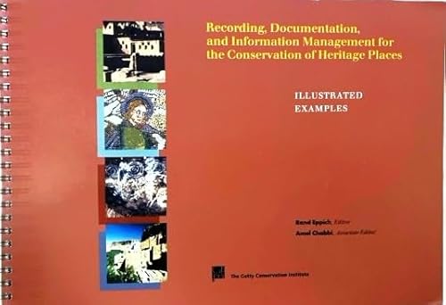 9780892369461: Recording and Information Management for the Conservation of Heritage Places: Illustrated Examples