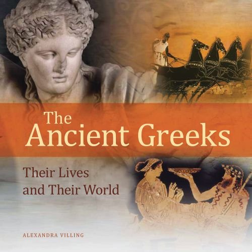 Stock image for The Ancient Greeks : Their Lives and Their World for sale by Better World Books: West