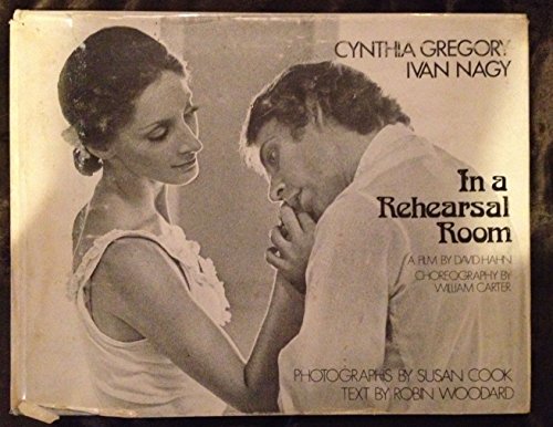 Imagen de archivo de In a Rehearsal Room: Cynthia Gregory and Ivan Nagy a la venta por Better World Books