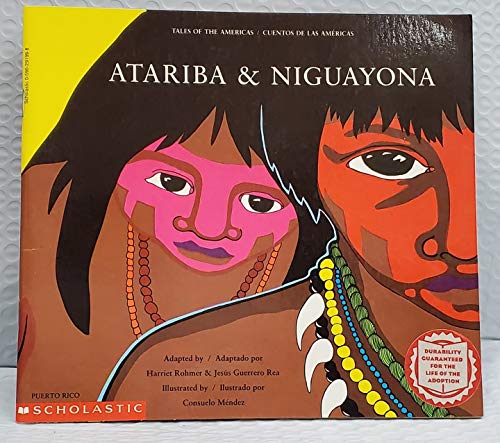 Atariba and Niguayona (Fifth World Tales) (English and Spanish Edition) (9780892390076) by Rohmer, Harriet; Guerrero Rea, Jesus; Mendez Castillo, Consuelo