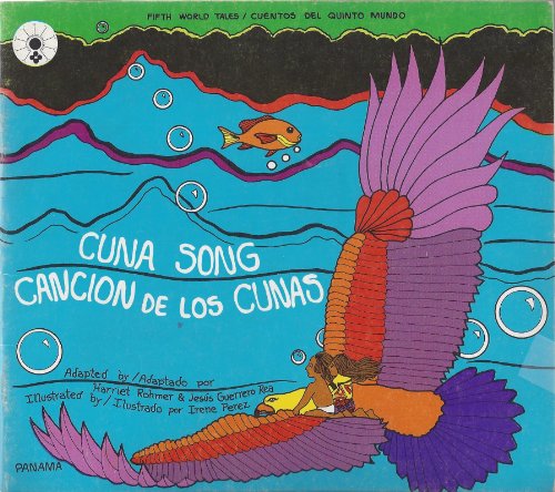 Beispielbild fr CUNA SONG: CANCION de los CUNAS; English/Spanish Edition; FIFTH WORLD TALES = CUENTOS DEL QUINTO MUNDO * zum Verkauf von L. Michael