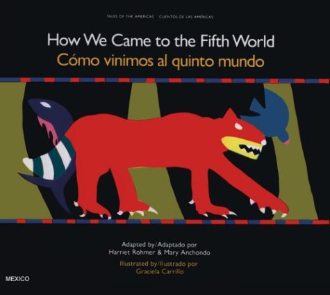 Beispielbild fr How We Came to the Fifth World (Como Vinimos al Quinto Mundo) zum Verkauf von Better World Books