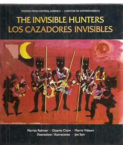 Beispielbild fr The Invisible Hunters: A Legend from the Miskito Indians of Nicaragua/Los Cazadores Invisibles : Una Leyenda De Los Indios Miskitos De Nicaragua . America) (English and Spanish Edition) zum Verkauf von Once Upon A Time Books