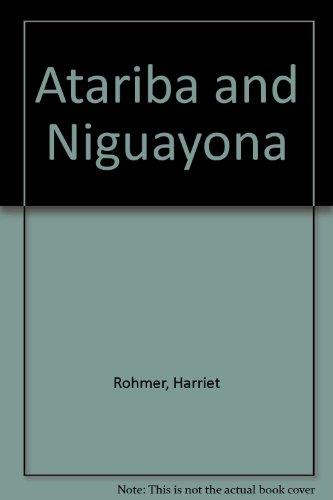 Atariba and Niguayona (9780892390397) by Rohmer, Harriet; Rea, Jesus Guerrero