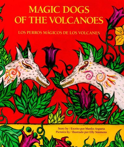 Beispielbild fr Magic Dogs of the Volcanoes: Los Perros Magicos De Los Volcanes (English and Spanish Edition) zum Verkauf von Books of the Smoky Mountains