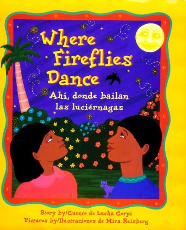 Beispielbild fr Where Fireflies Dance / Ah, donde bailan las lucirnagas (INSCRIBED BY AUTHOR) zum Verkauf von Second Chance Books
