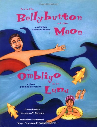 Stock image for From the Bellybutton of the Moon and other summer poems/Del ombligo de la luna y otros poemas de verano (INSCRIBED BY AUTHOR) for sale by Second Chance Books