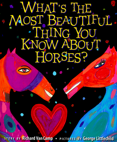 Imagen de archivo de What's the Most Beautiful Thing You Know About Horses? a la venta por Front Cover Books