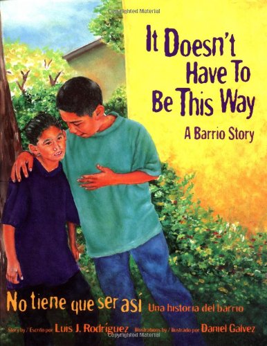 Beispielbild fr It Doesn't Have to Be This Way/No Tiene Que Ser Asi : A Barrio Story/Una Historia del Barrio zum Verkauf von Better World Books