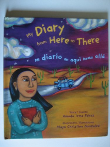 Beispielbild fr My Diary from Here to There/Mi diario de aqui hasta alla (Pura Belpre Honor Book Author (Awards)) (English and Spanish Edition) zum Verkauf von SecondSale