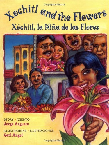 Beispielbild fr Xochitl and the Flowers (Xochitl, la Nina de Las Flores) zum Verkauf von Better World Books