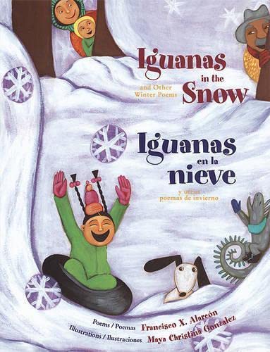 Beispielbild fr Iguanas in the Snow: And Other Winter Poems / Iguanas en la Nieve: Y Otros Poemas de Invierno (The Magical Cycle of the Seasons Series) zum Verkauf von SecondSale