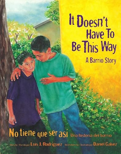 Beispielbild fr It Doesn't Have to Be This Way/No tiene que ser asi: A Barrio Story/Una historia del barrio zum Verkauf von Gulf Coast Books