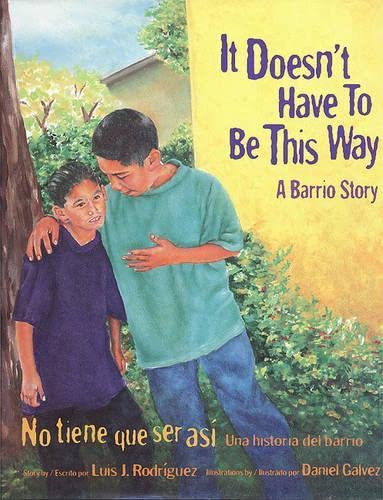 Stock image for It Doesn't Have to Be This Way/No Tiene Que Ser Asi : A Barrio Story/una Historia Del Barrio for sale by Better World Books