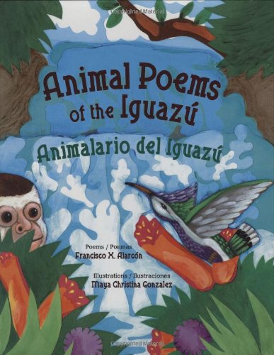 Stock image for Animal Poems of the Iguazu / Animalario Del Iguazu (English and Spanish Edition) for sale by Jenson Books Inc