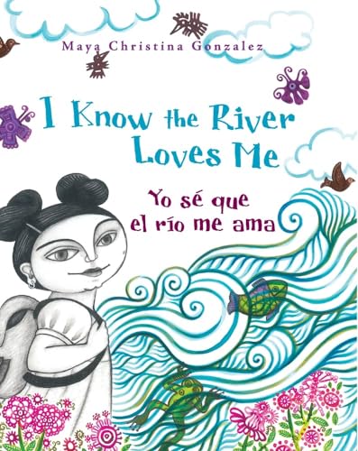 Stock image for I Know the River Loves Me / Yo se que el rio me ama (English and Spanish Edition) for sale by Wonder Book