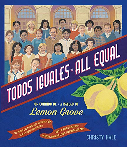 Stock image for Todos Iguales / All Equal: Un Corrido De Lemon Grove/A Ballad of Lemon Grove (Spanish and English Edition) for sale by Your Online Bookstore